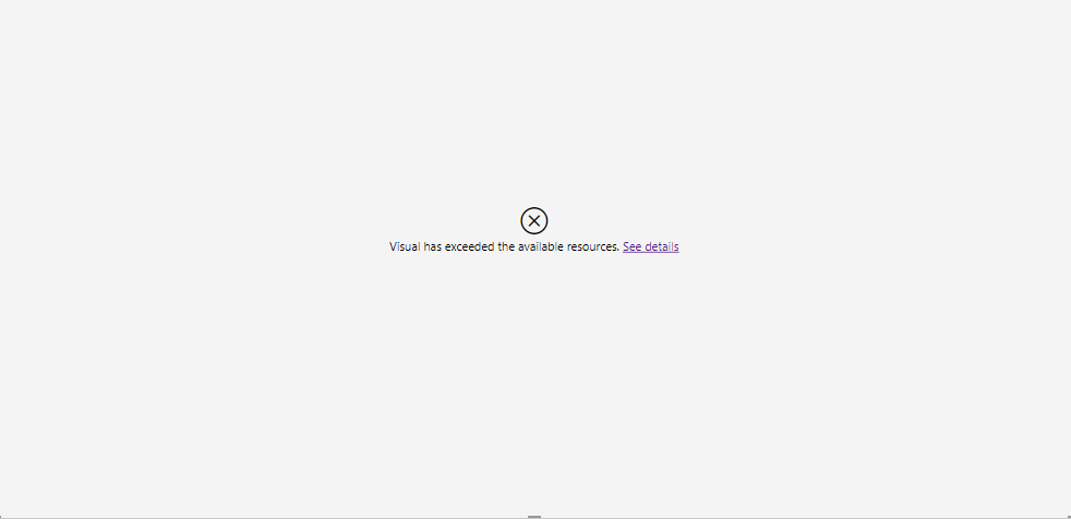 Visual has exceeded the available resources - Microsoft Fabric Community