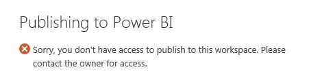 Couldn't publish to Power BI Sorry, you don't hav... - Microsoft Fabric ...